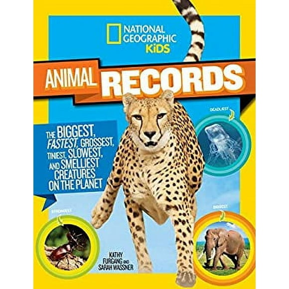 Pre-Owned National Geographic Kids Animal Records : The Biggest, Fastest, Weirdest, Tiniest, Slowest, and Deadliest Creatures on the Planet 9781426318740