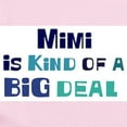 thumbnail image 2 of CafePress - Mimi Is A Big Deal Infant Bodysuit - Baby Light Bodysuit, Size Newborn - 24 Months, 2 of 4