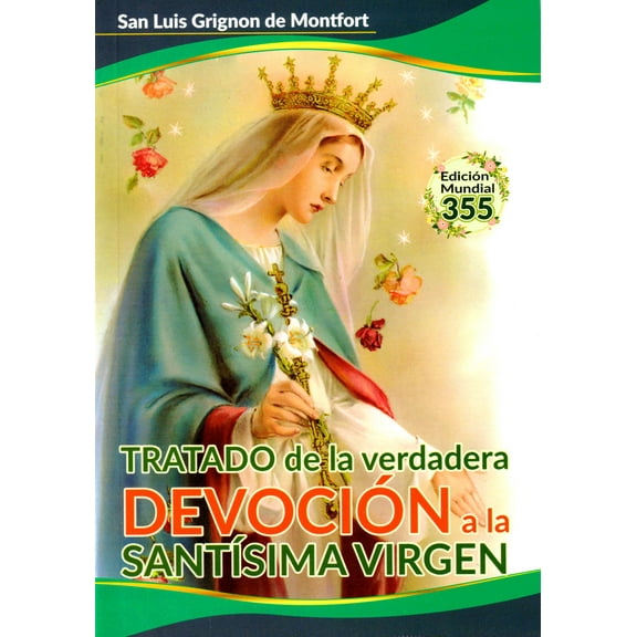 TRATADO DE LA VERDADERA DEVOCIÓN A LA SANTÍSIMA VIRGEN