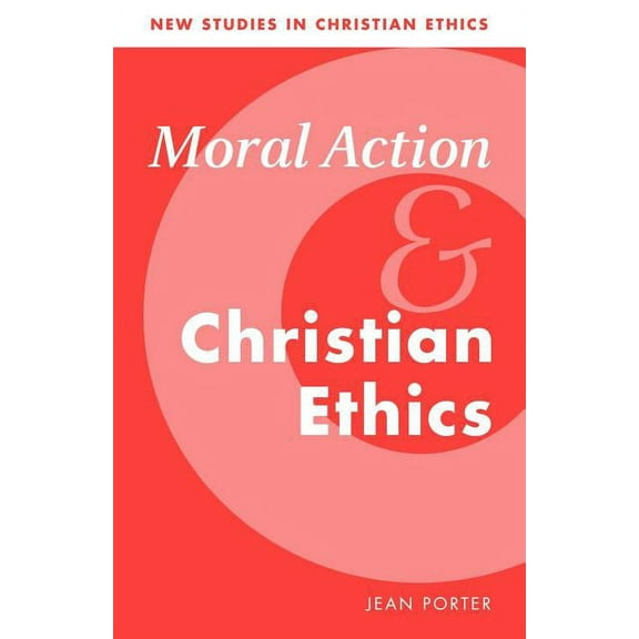 New Studies in Christian Ethics Moral Action and Christian Ethics, Book 5, (Paperback)