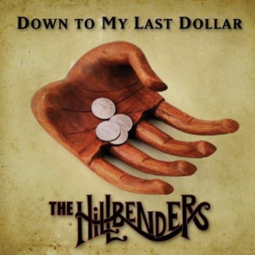 The Hillbenders - Down to My Last Dollar - Music & Performance - CD