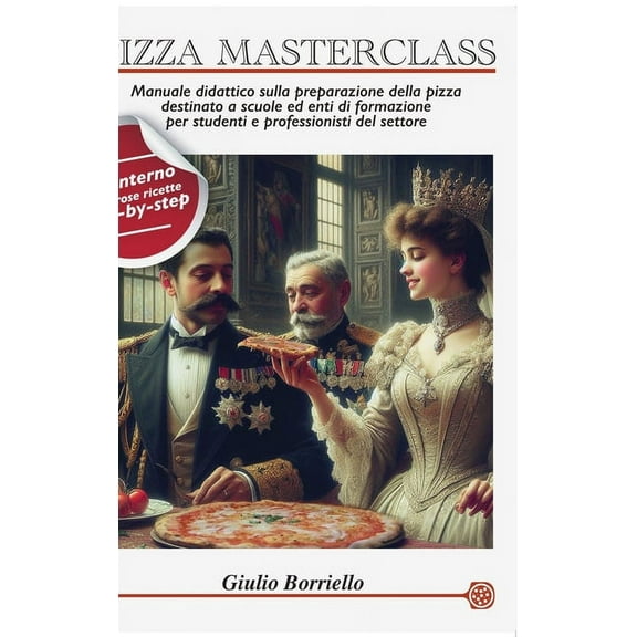 Pizza Masterclass: Manuale didattico sulla preparazione della pizza (Hardcover)
