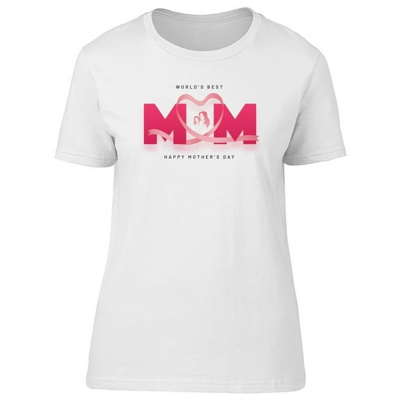 World Best Mom, Mothers Day Tee Women's -Image by Shutterstock