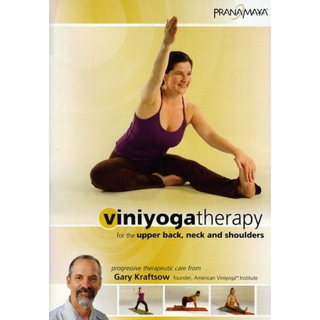 Viniyoga: Yoga Therapy for the Upper Back, Neck and Shoulders