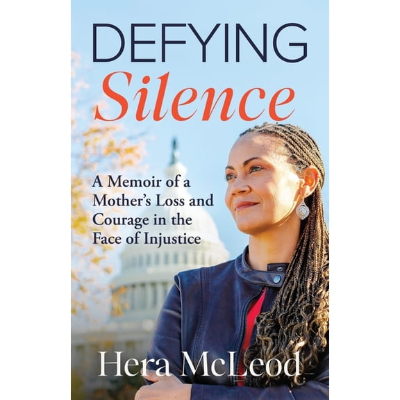 Defying Silence: A Memoir of a Mother's Loss and Courage in the Face of Injustice, (Paperback)