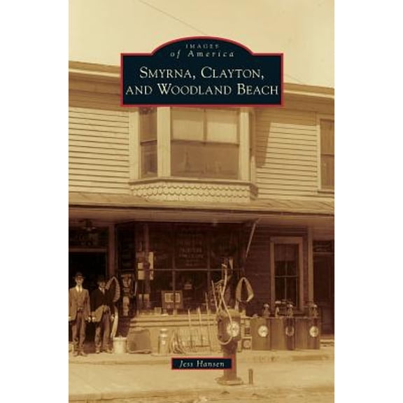 Smyrna, Clayton, and Woodland Beach (Hardcover)