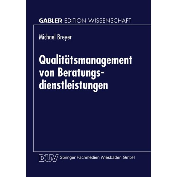 Qualitätsmanagement Von Beratungsdienstleistungen, (Paperback)