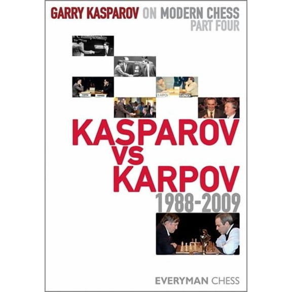 Garry Kasparov on Modern Chess, Part 4 : Kasparov V Karpov 1988-2009 (Edition 1) (Hardcover)