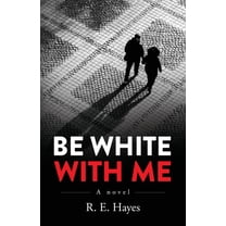 Be White With Me, (Paperback)