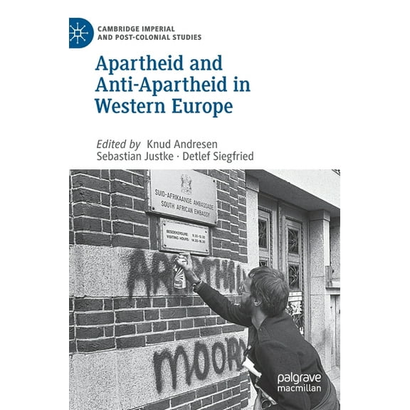 Cambridge Imperial and Post-Colonial Stu Apartheid and Anti-Apartheid in Western Europe, (Hardcover)