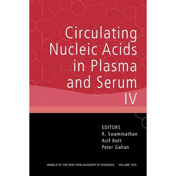 Annals of the New York Academy of Scienc Circulating Nucleic Acids in Plasma and Serum IV, Volume 1075, Book 1075, (Paperback)
