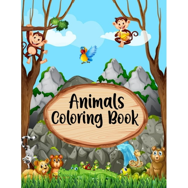 Animals Coloring Book : A Simple Animal Coloring Book for Kids, Toddlers, Men, & Women - Stress Relieving Animals Coloring Book for Daughter, ...