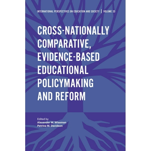 International Perspectives on Education and Society: Cross-Nationally Comparative, Evidence-Based Educational Policymaking and Reform (Hardcover)