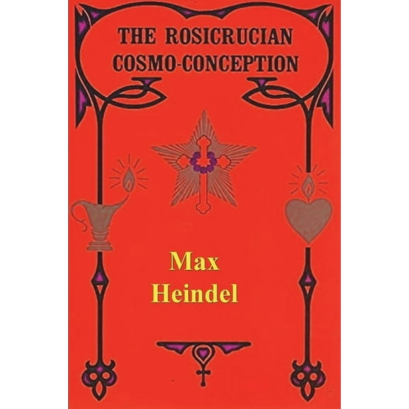 The Rosicrucian Cosmo Conception (Paperback)