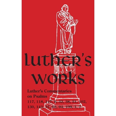 Luther s Works - Volume 14: (Selected Psalms III) (Hardcover)