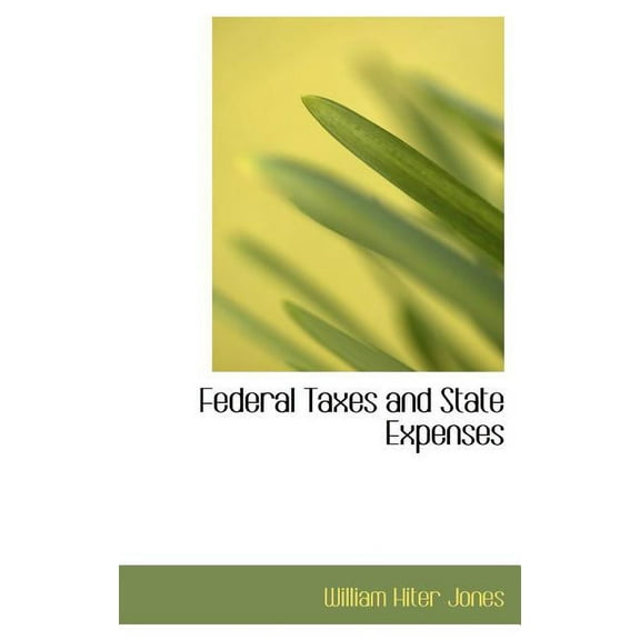 Federal Taxes and State Expenses (Hardcover)
