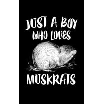 Just A Boy Who Loves Muskrats: Animal Nature Collection, (Paperback)