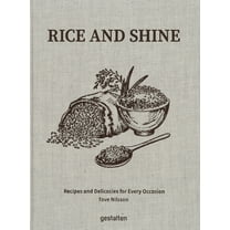 Rice and Shine: Recipes and Delicacies for Every Occasion, (Hardcover)