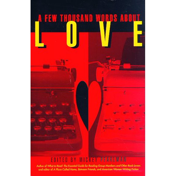 Pre-Owned A Few Thousand Words about Love (Hardcover) 0312173555 9780312173555