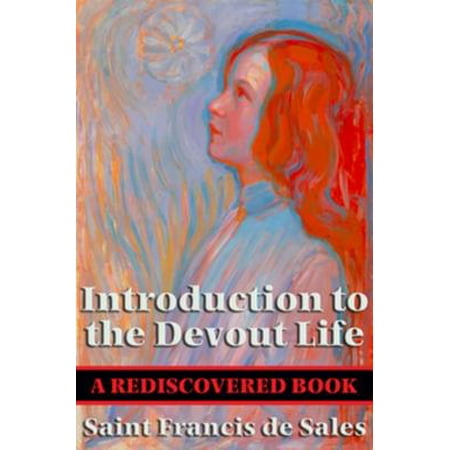Introduction to the Devout Life (Rediscovered Books) - (Introduction To The Devout Life Best Translation)