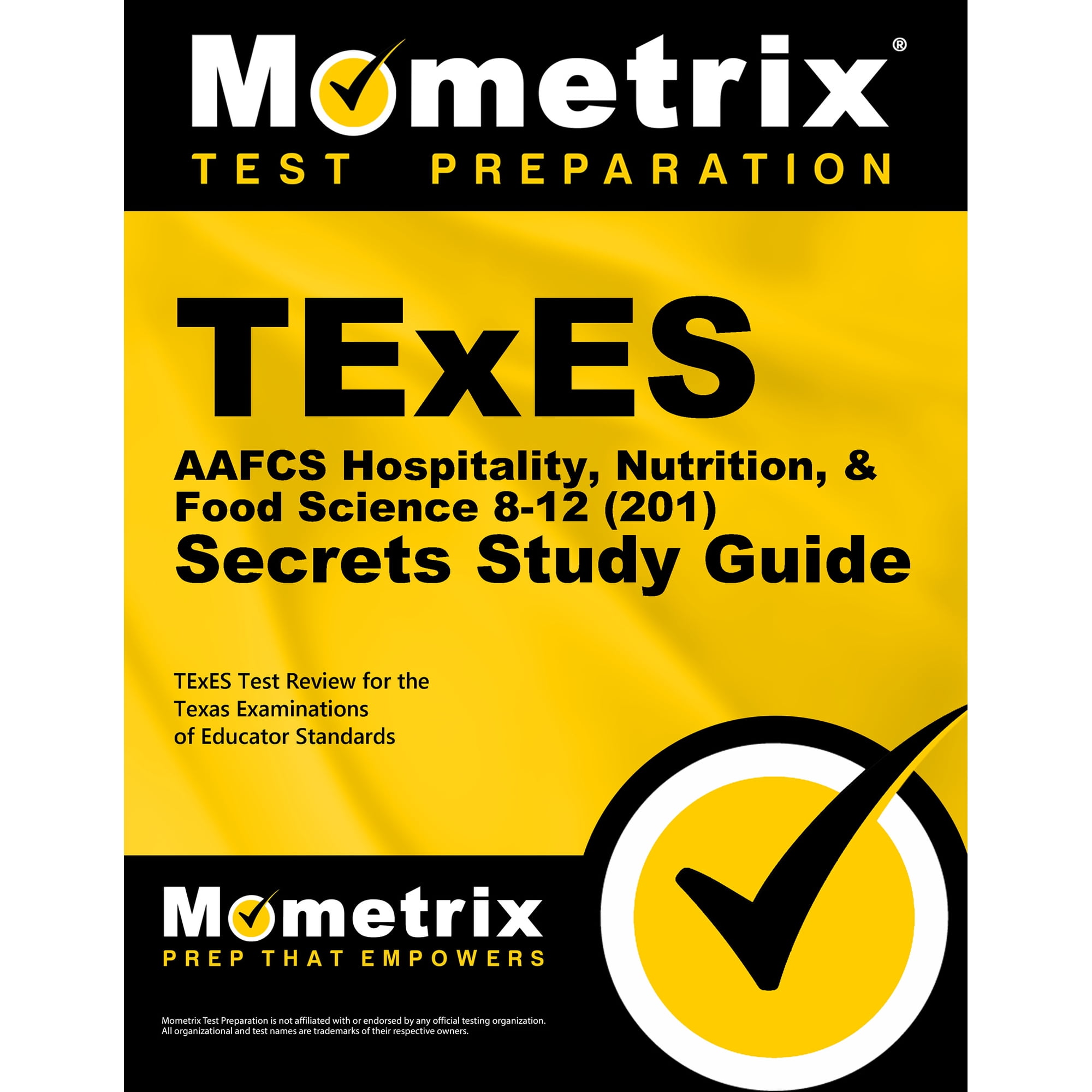 Mometrix Secrets Study Guides: TExES Aafcs Hospitality, Nutrition, & Food Science 8-12 (201) Secrets Study Guide : TExES Test Review for the Texas Examinations of Educator Standards (Paperback)
