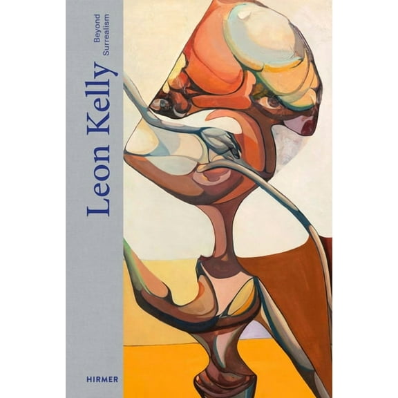 Leon Kelly: Beyond Surrealism, (Hardcover)