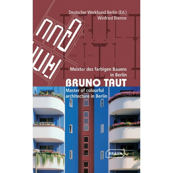 Bruno Taut: Master of Colourful Architecture in Berlin by Winfried Brenne (Paperback) (2013) (New)