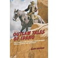 thumbnail image 2 of Randy Stapilus: Outlaw Tales of Idaho: True Stories of the Gem State's Most Infamous Crooks, Culprits, and Cutthroats (Revised edition) (Paperback), 2 of 2