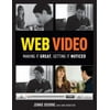 Web Video: Making It Great, Getting It Noticed [Paperback - Used]