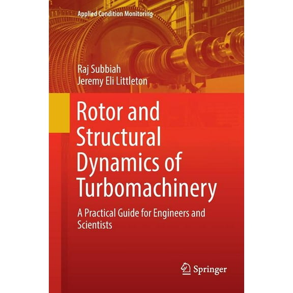 Applied Condition Monitoring Rotor and Structural Dynamics of Turbomachinery: A Practical Guide for Engineers and Scientists, Book 11, (Paperback)