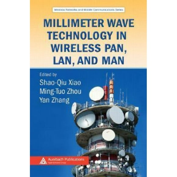 Millimeter Wave Technology in Wireless PAN, LAN, and MAN (Wireless Networks and Mobile Communications)
