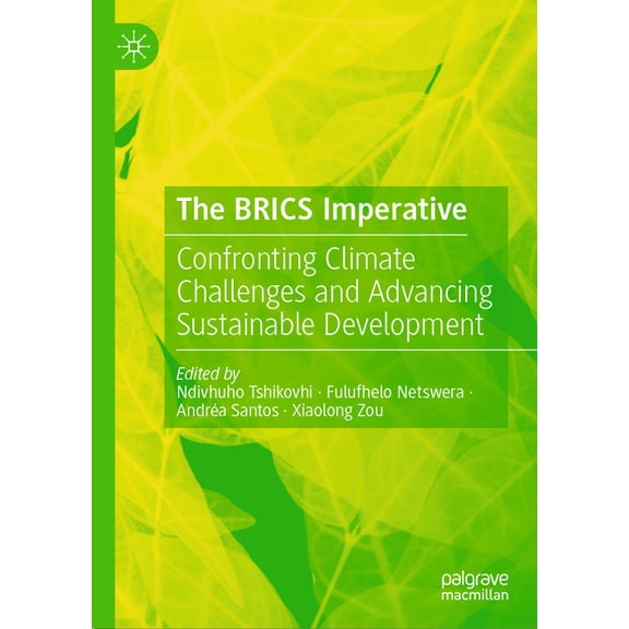 The Brics Imperative: Confronting Climate Challenges and Advancing Sustainable Development, (Hardcover)