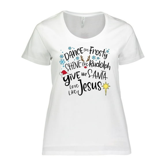 Inktastic Dance Like Frosty, Shine Like Rudolph, Give Like Santa Women's Plus Size T-Shirt