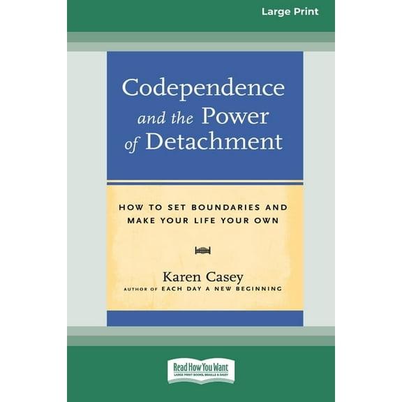 Codependence and the Power of Detachment (16pt Large Print Edition), (Paperback)