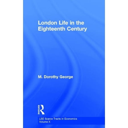 Lse Scarce Tracts in Economics London Life 18th Century Lse Book 10 (Hardcover)