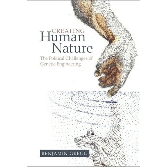 Creating Human Nature, (Hardcover)