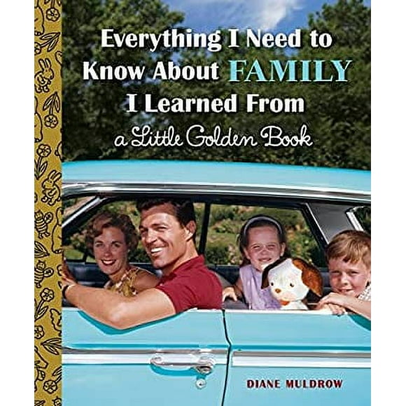 Everything I Need to Know About Family I Learned From a Little Golden Book 9780553538519 Used / Pre-owned