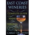 thumbnail image 1 of Pre-Owned East Coast Wineries: A Complete Guide from Maine to Virginia (Paperback) 0813533120 9780813533124, 1 of 1