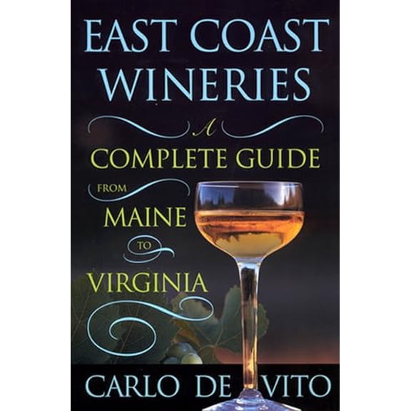 Pre-Owned East Coast Wineries: A Complete Guide from Maine to Virginia (Paperback) 0813533120 9780813533124