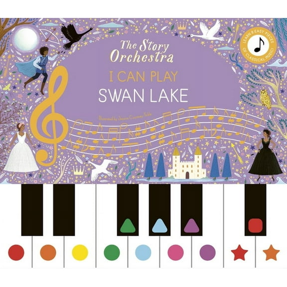 Story Orchestra The Story Orchestra: I Can Play: Swan Lake: Learn 8 Easy Pieces from the Series!, (Hardcover)