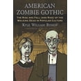 thumbnail image 2 of American Zombie Gothic: The Rise and Fall (and Rise) of the Walking Dead in Popular Culture, 2 of 2