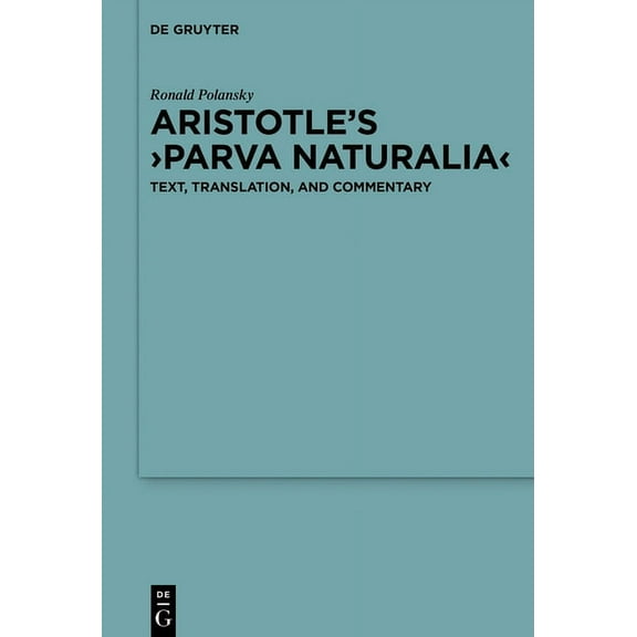 Aristotle's >Parva Naturalia: Text, Translation, and Commentary, (Hardcover)