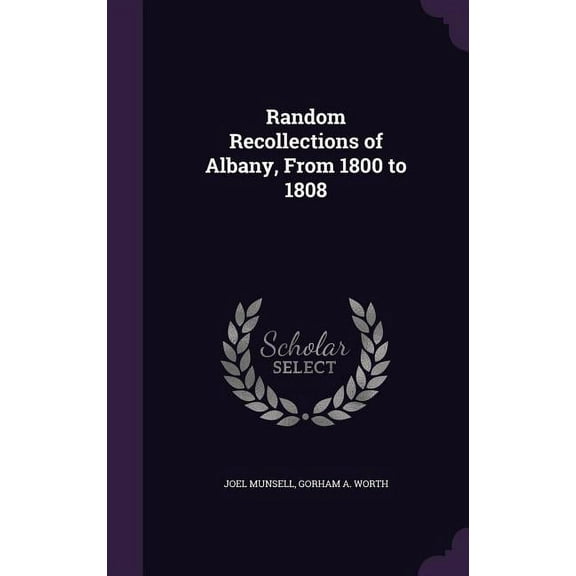 Random Recollections of Albany, From 1800 to 1808 (Hardcover)