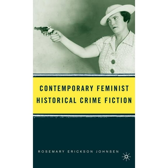 Contemporary Feminist Historical Crime Fiction, (Hardcover)