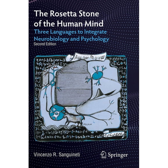 The Rosetta Stone of the Human Mind: Three Languages to Integrate Neurobiology and Psychology, (Paperback)
