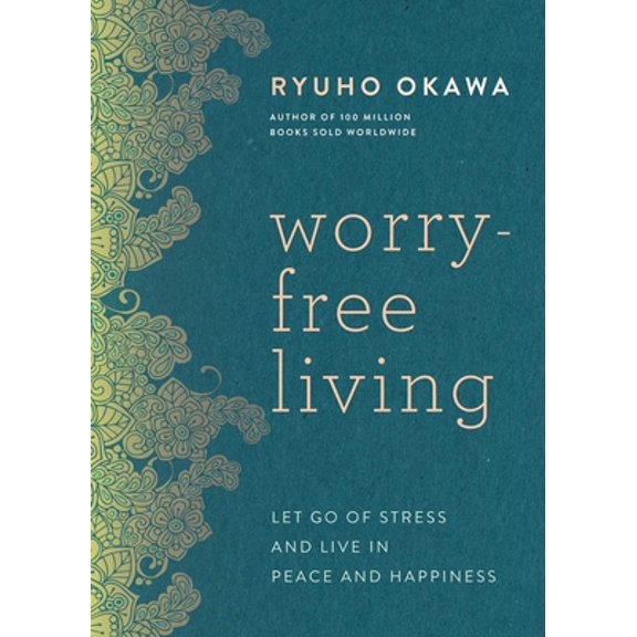 Pre-Owned Worry-Free Living : Let Go of Stress and Live in Peace and Happiness (Hardcover)