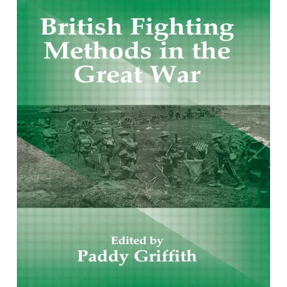 British Fighting Methods in the Great War, (Paperback)