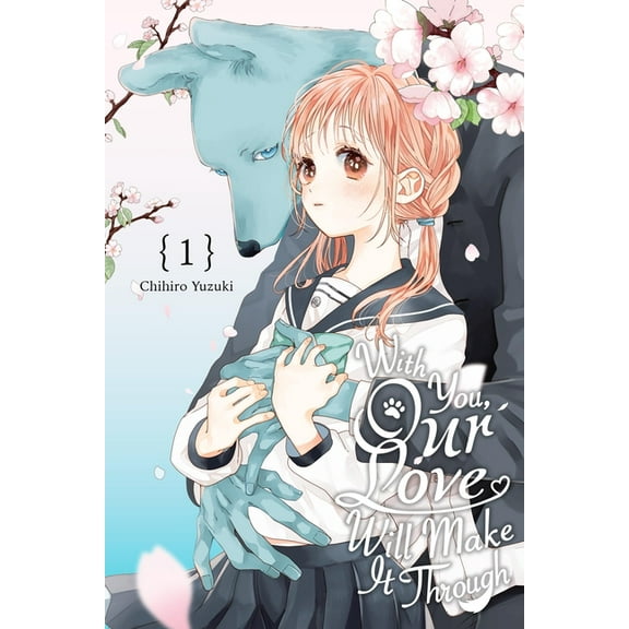 With You, Our Love Will Make It Through With You, Our Love Will Make It Through, Vol. 1, Book 1, (Paperback)