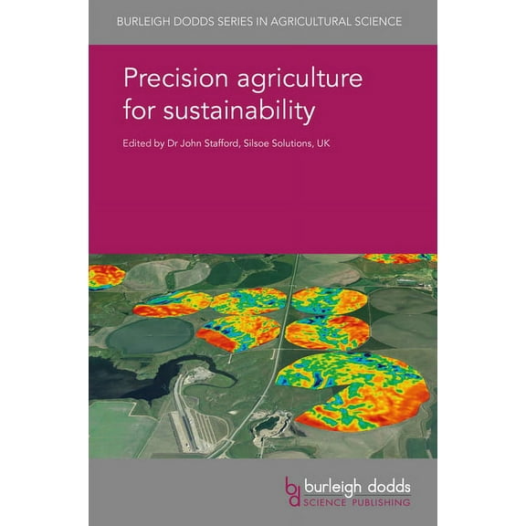 Burleigh Dodds Agricultural Science Precision Agriculture for Sustainability, Book 52, (Hardcover)