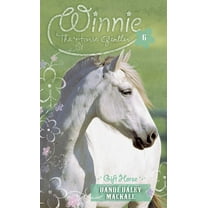 Winnie the Horse Gentler Gift Horse, Book 6, (Paperback)